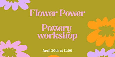 Pottery workshop: Flower Power - Make your own vase!