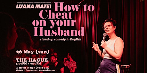 Imagem principal do evento HOW TO CHEAT ON YOUR HUSBAND in THE HAGUE• Stand-up Comedy in English