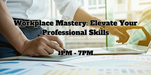 Imagem principal do evento Workplace Mastery: Elevate Your Professional Skills