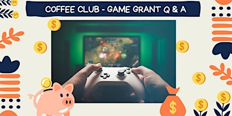 Coffee Club - Game Grant Q & A