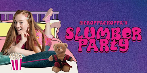 Hauptbild für CroppaChoppa's Slumber Party