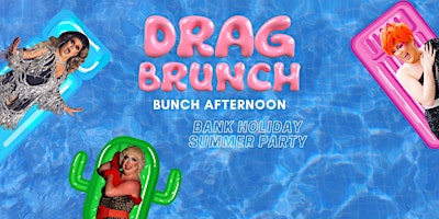 Imagem principal do evento The Drag Brunch Bunch Bank Holiday Summer Party
