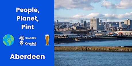 Aberdeen - People, Planet, Pint: Sustainability Meetup