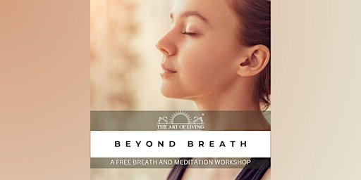 Imagem principal do evento Beyond Breath - A Free Breathing & Meditation workshop