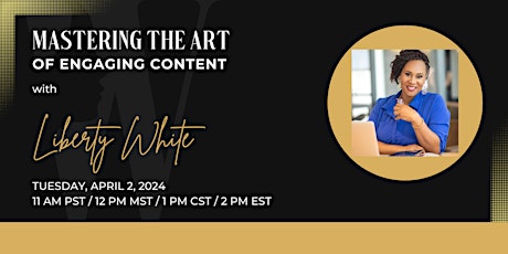 Mastering the Art of Engaging Content with Liberty White