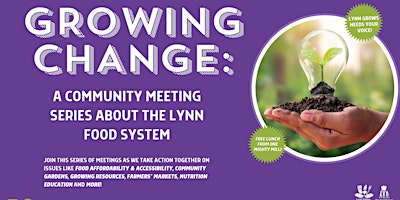 Hauptbild für Growing Change: A Community Meeting Series about the Lynn Food System