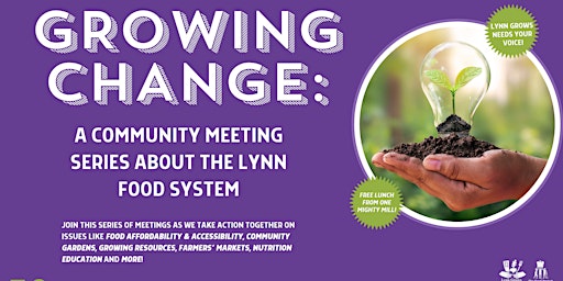 Imagem principal do evento Growing Change: A Community Meeting Series about the Lynn Food System