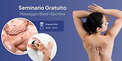 Immagine principale di Seminario - Massaggio Base e Sportivo - 18 Aprile 2024 