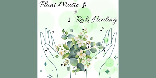 Plant Music and Reiki Healing primary image