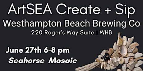 ArtSea Create & Sip  - Seahorse Mosaic at Westhampton Beach Brewing Co