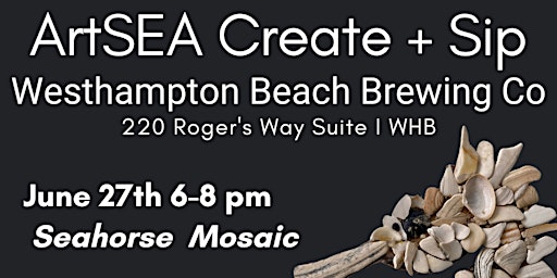 Primaire afbeelding van ArtSea Create & Sip  - Seahorse Mosaic at Westhampton Beach Brewing Co
