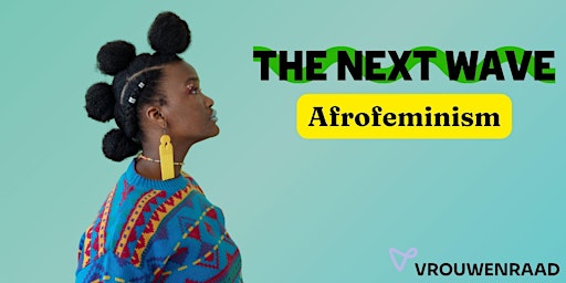 Imagem principal do evento The Next Wave: Afrofeminism