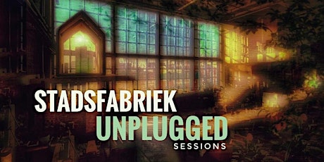 STADSFABRIEK UNPLUGGED