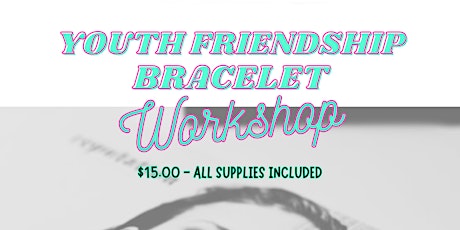 Youth Workshop: Taylor Swift Friendship Bracelet Making