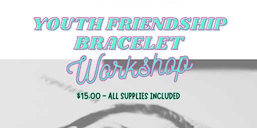 Imagem principal do evento Youth Workshop: Taylor Swift Friendship Bracelet Making