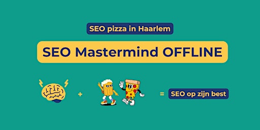 Imagem principal do evento SEO pizza Haarlem @ SEO Mastermind OFFLINE | [NL]