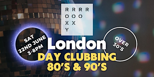 Primaire afbeelding van Studio38 80s & 90s Daytime Party Roxy London 220624