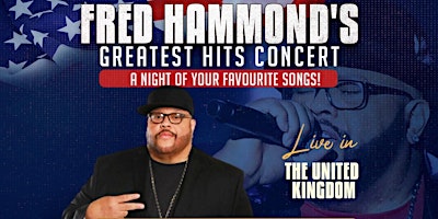 Imagem principal do evento Fred Hammond's "Greatest Hits Concert" A Night of Your Favourite Songs - Live In Birmingham UK