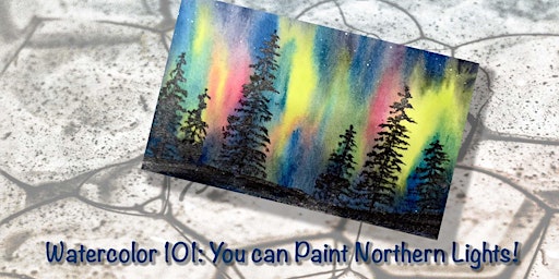 Imagem principal do evento Watercolor 101: You can paint Northern Lights!