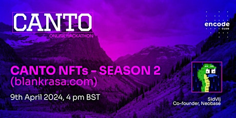 Canto Online Hackathon Powered by Encode: Canto NFTs S2 (blankrasa.com)