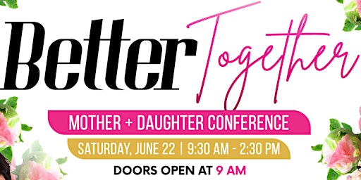 Imagen principal de Better Together Mother + Daughter Conference