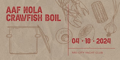 Imagem principal do evento AAF New Orleans  2024 Crawfish Boil
