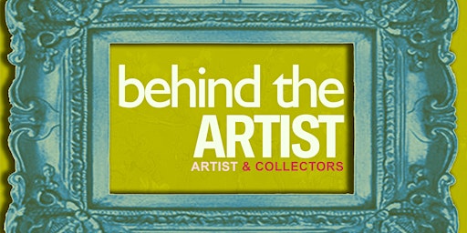 Imagem principal do evento Artist & Collectors by Behind The Artist