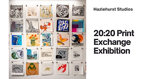 Imagem principal do evento Hazlehurst Studios - Hotbed Press 20:20 Print Exchange Exhibition