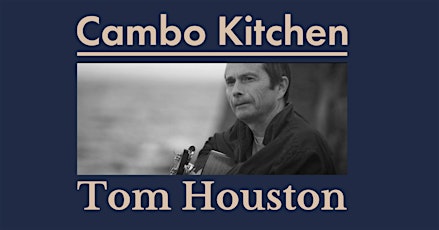 Live at Cambo Kitchen: Tom Houston