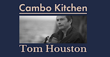 Immagine principale di Live at Cambo Kitchen: Tom Houston 