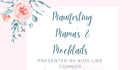 Manifesting Mama’s and Mocktails