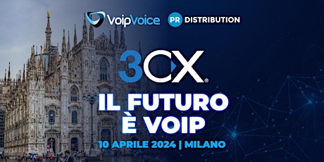 Immagine principale di 3CX IL FUTURO È VOIP | MILANO 