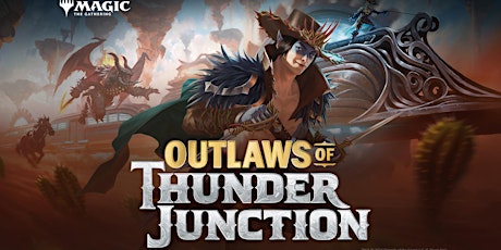 MtG: Outlaws of Thunder Junction Pre-Release and Preorder primary image
