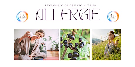 BENESSERE FUSION - SEMINARIO DI GRUPPO A TEMA " ALLERGIE ADDIO"