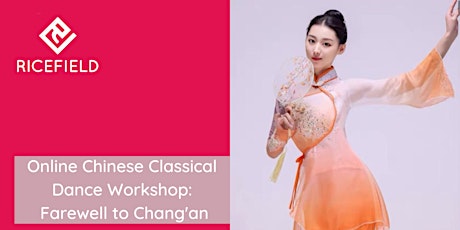 Online Chinese Classical Dance Workshop: Farewell to Chang'an