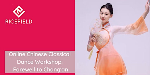 Hauptbild für Online Chinese Classical Dance Workshop: Farewell to Chang'an