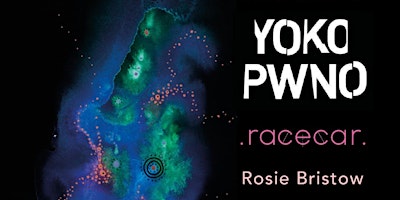 Imagem principal de Nightjar Presents - Yoko Pwno x Racecar + Rosie Bristow