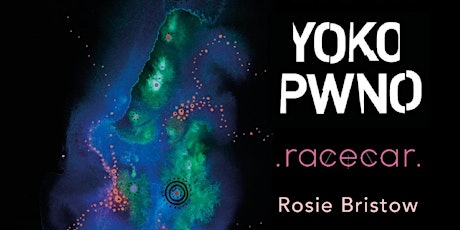 Nightjar Presents - Yoko Pwno x Racecar + Rosie Bristow