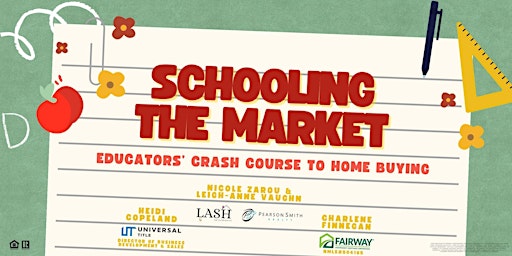 Imagem principal do evento Schooling The Market: Educators' Crash Course To Home Buying