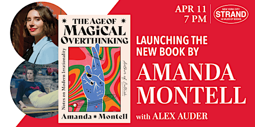 Amanda Montell + Alex Auder: The Age of Magical Overthinking primary image