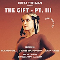 Hauptbild für Greta Titelman: The Gift - PT. III