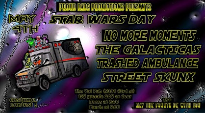 Primaire afbeelding van Star Wars Day Celebration! No More Moments, Trashed Ambulance, The Galacticas, Street Skunx