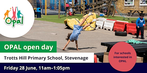 NEW interest schools: OPAL school visit - Trotts Hill Primary, Stevenage