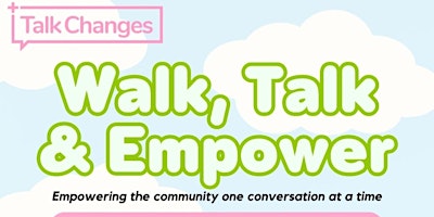 Walk, Talk and Empower primary image