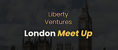 Liberty Ventures London Meet Up