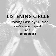 Listening Circle - Surviving Loss by Suicide
