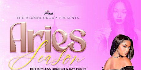 Aries Season - Bottomless Brunch & Day Party & Happy Hour