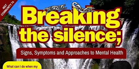 Breaking the Silence; Signs, Symptoms and Approaches to Mental Health