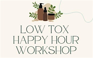 Low Tox Happy Hour Workshop