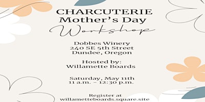 Imagem principal do evento Mother's Day Charcuterie Class by Willamette Boards and Dobbes Winery